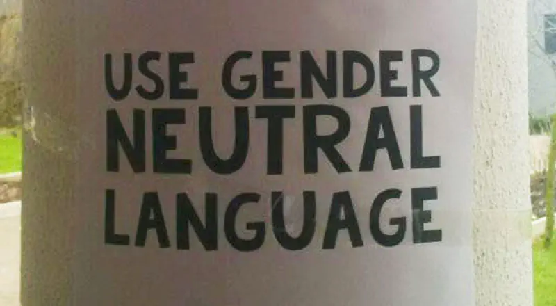 A poster reading 'Use gender neutral language'