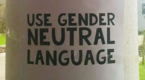 A poster reading 'Use gender neutral language'