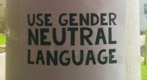 A poster reading 'Use gender neutral language'